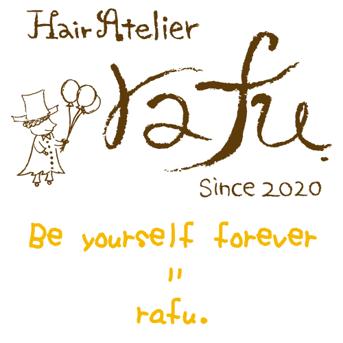 富士宮美容室ラフ(rafu)のホームページです。rafuのコンセプトはBe yourself forever = rafuです。